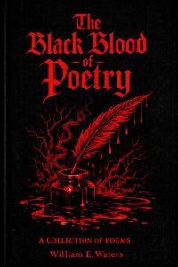 Book cover of The Black Blood of Poetry by William E. Waters