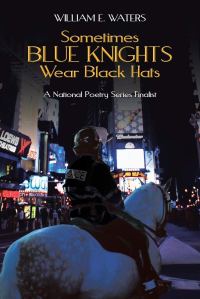 Book cover of Sometimes Blue Knights Wear Black Hats by William E. Waters