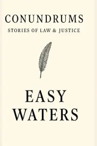 Book cover of Conundrums: Stories of Law & Justice by Easy Waters